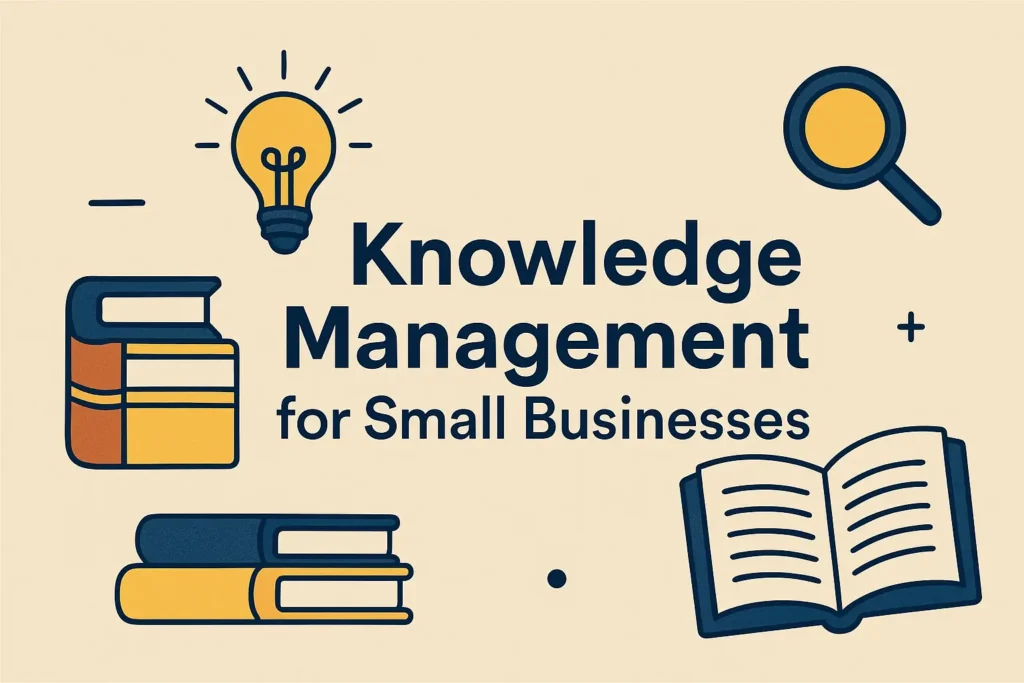 Knowledge Management for Small Businesses