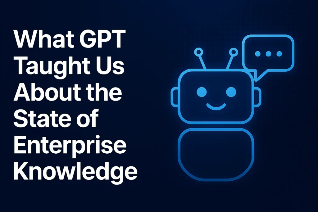 What GPT Taught Us About the State of Enterprise Knowledge
