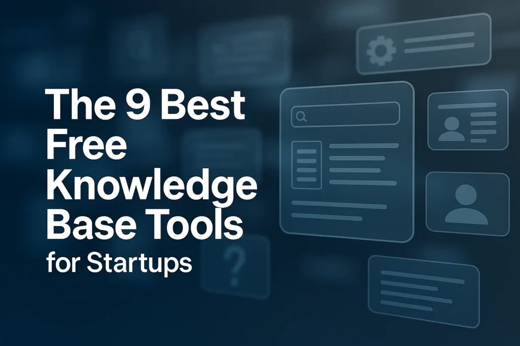 The 9 Best Free Knowledge Base Tools for Startups (2025 Edition)