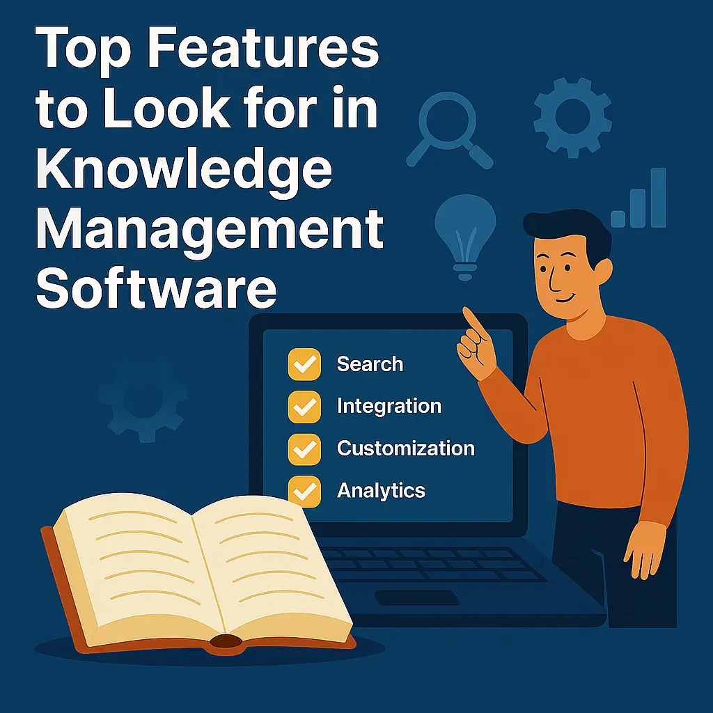 Top Features to Look for in Knowledge Management Software"
