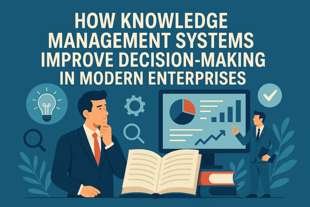How Knowledge Management Systems Improve Decision-Making in Modern Enterprises banner