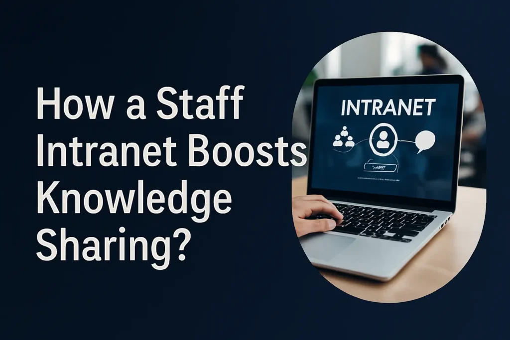 How a Staff Intranet Boosts Knowledge Sharing?