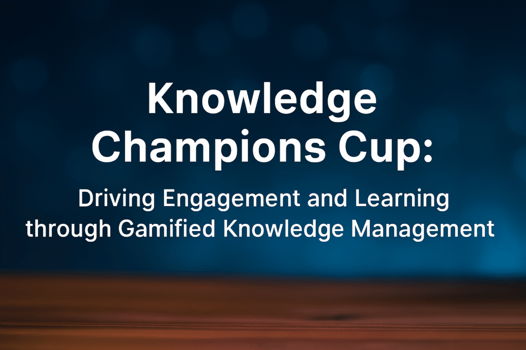 Knowledge Champions Cup: Driving Engagement and Learning through Gamified Knowledge Management
