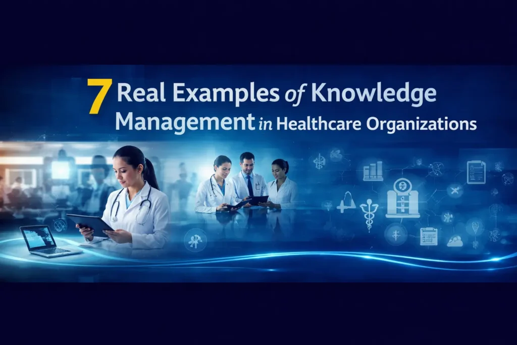 7 Real Examples of Knowledge Management in Healthcare Organizations