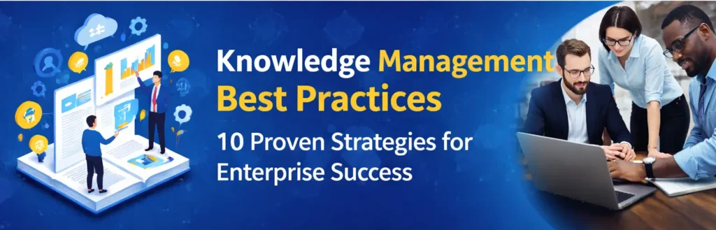 Knowledge Management Best Practices 10 Proven Strategies for Enterprise Success