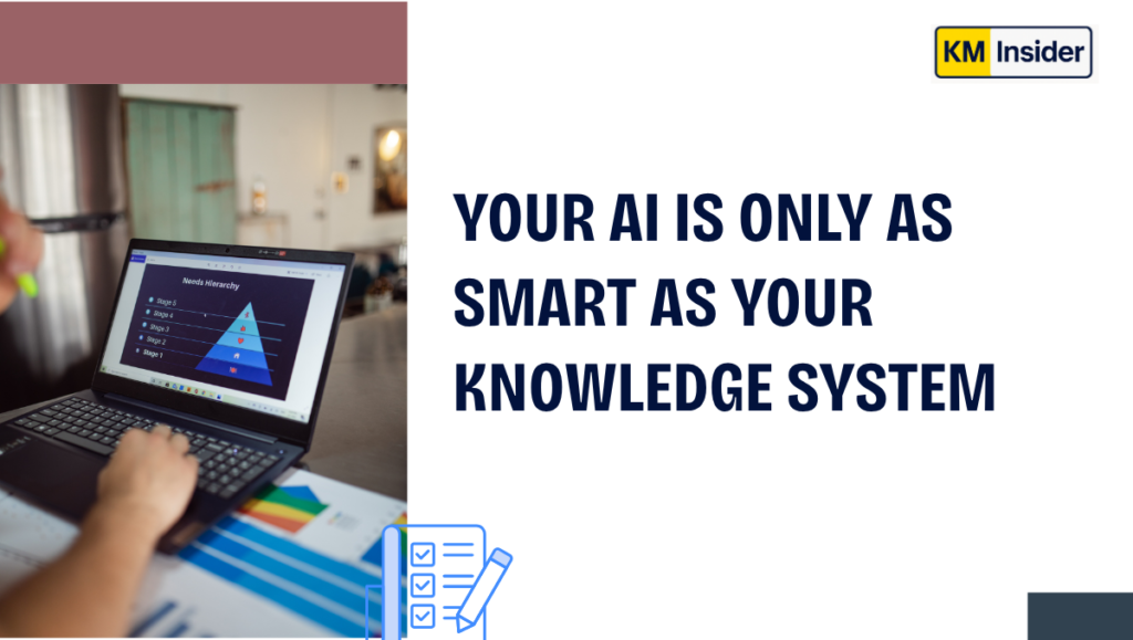 Your AI Is Only as Smart as Your Knowledge System