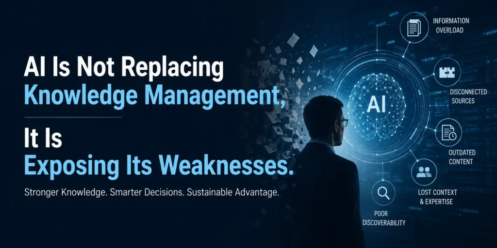 AI Is Not Replacing Knowledge Management, It Is Exposing Its Weaknesses